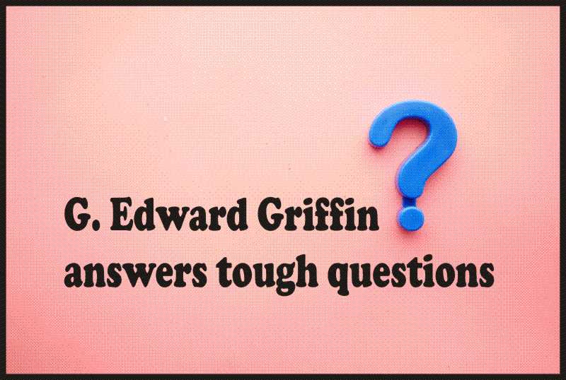 G. Edward Griffin Answers Tough Questions 5 (29)